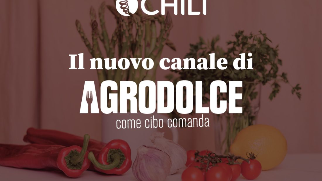 Canale Agrodolce gratis su CHILI